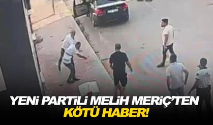 Yeni partili Melih Meriç’ten kötü haber!