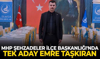 MHP Şehzadeler İlçe Başkanlığı'nda tek aday Emre Taşkıran