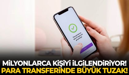 Milyonlarca kişiyi ilgilendiriyor! Para transferinde büyük tuzak!