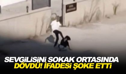 Sevgilisini sokak ortasında dövdü! İfadesi şoke etti