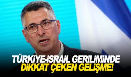 Türkiye-İsrail geriliminde dikkat çeken gelişme!