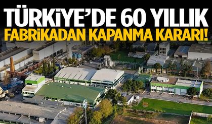 Türkiye’de 60 yıllık fabrika kapanıyor!