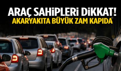 Araç sahipleri dikkat! Akaryakıta büyük zam kapıda