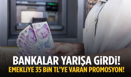 Bankalar yarışa girdi... Emekliye 35 bin TL’ye varan promosyon!