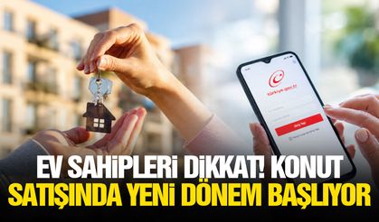 Ev sahipleri dikkat! Konut satışında yeni dönem başlıyor