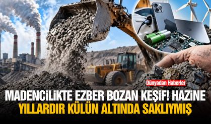 Madencilikte ezber bozan keşif! Hazine yıllardır külün altında saklıymış