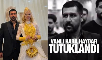 ‘Vanlı Kara Haydar’ tutuklandı