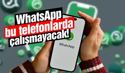 WhatsApp bu telefonlarda çalışmayacak