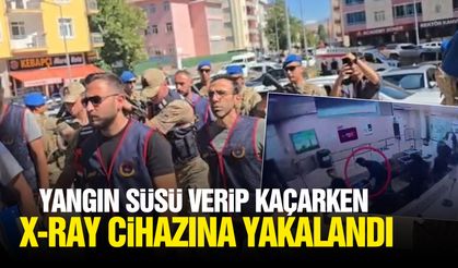 Yangın süsü verip kaçarken X-RAY cihazına yakalandı