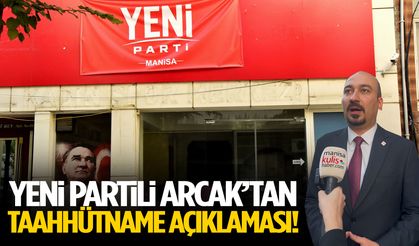 YENİ Partili Arcak’tan taahhütname açıklaması!