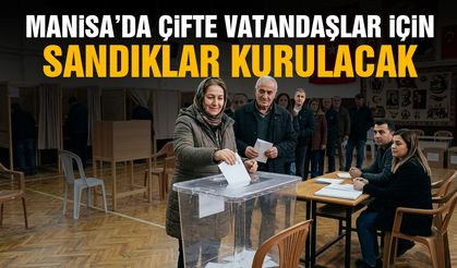 Manisa'da sandıklar kurulacak