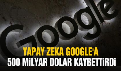 Yapay zeka Google'a 500 milyar dolar kaybettirdi