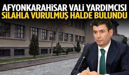 Afyonkarahisar Vali Yardımcısı silahla vurulmuş halde bulundu