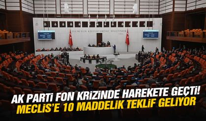 AK Parti fon krizinde düğmeye bastı! Meclis’e 10 maddelik teklif geliyor
