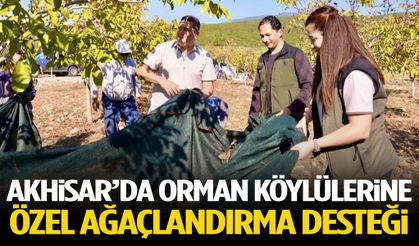 Akhisar’da orman köylülerine özel ağaçlandırma desteği