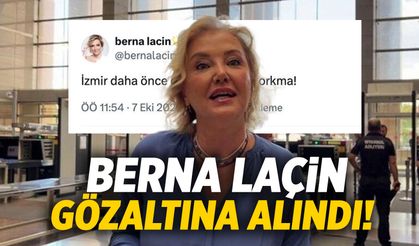 Berna Laçin gözaltına alındı