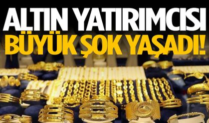 Altın yatırımcısına büyük şok!
