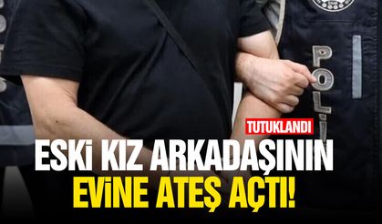 Eski kız arkadaşının evine ateş açtı!