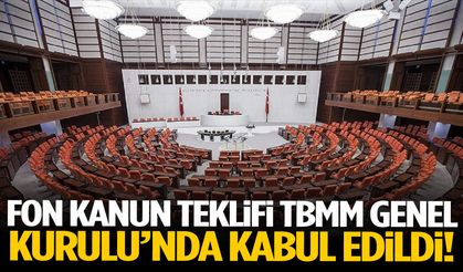 Fon Kanun Teklifi TBMM Genel Kurulu’nda kabul edildi!