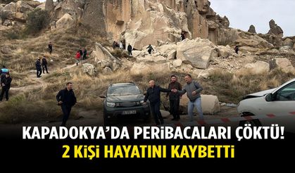 Kapadokya'da peribacası çöktü: 2 kişi hayatını kaybetti