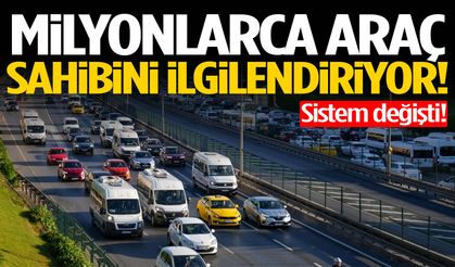 Milyonlarca araç sahibini ilgilendiriyor! Sistem değişti…