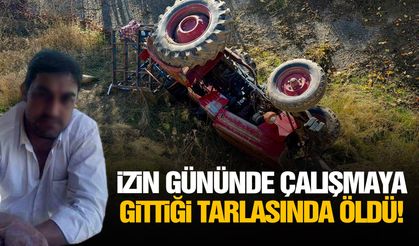 İzin gününde çalışmaya gittiği tarlasında öldü!