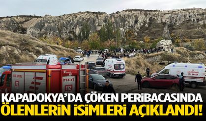 Kapadokya’da çöken peribacasında ölenlerin isimleri açıklandı!