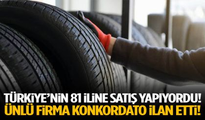 Türkiye’nin 81 iline satış yapıyordu! Ünlü firma konkordato ilan etti!