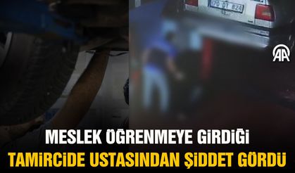 Meslek öğrenmeye girdiği tamircide ustasından şiddet gördü