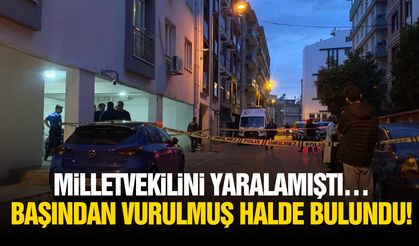 Milletvekilini yaralamıştı… Başından vurulmuş halde bulundu!