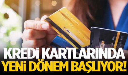 Kredi kartlarında 1 Ocak'ta yeni dönem!