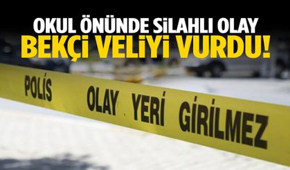 Okul önündeki kavgada bekçi veliyi vurdu!