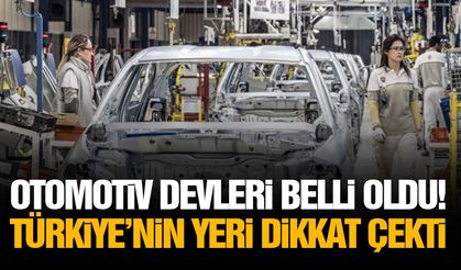 Otomotiv devleri belli oldu! Türkiye’nin yeri dikkat çekti