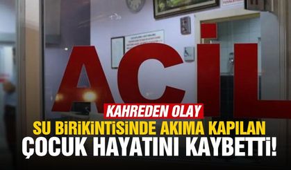 Selden acı haber! Akıma kapılan 14 yaşındaki çocuk hayatını kaybetti