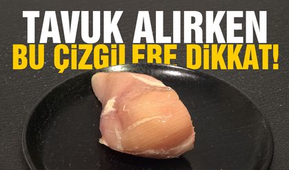 Tavuk alırken bu çizgilere dikkat!