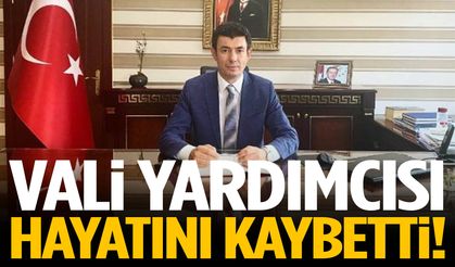 Vali Yardımcısı Ayrancı hayatını kaybetti