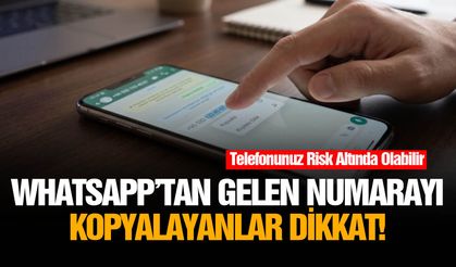 WhatsApp’tan gelen numarayı kopyalayanlar dikkat!