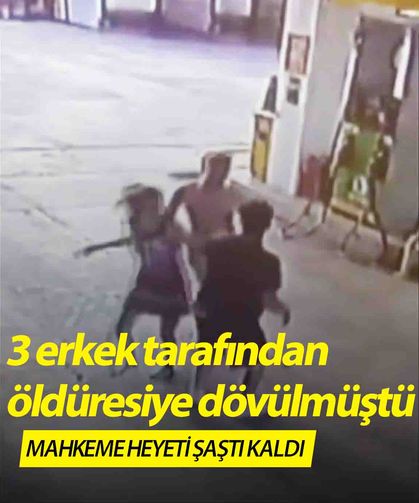 3 erkek tarafından öldüresiye dövülmüştü… Mahkeme heyeti bile şaştı kaldı!