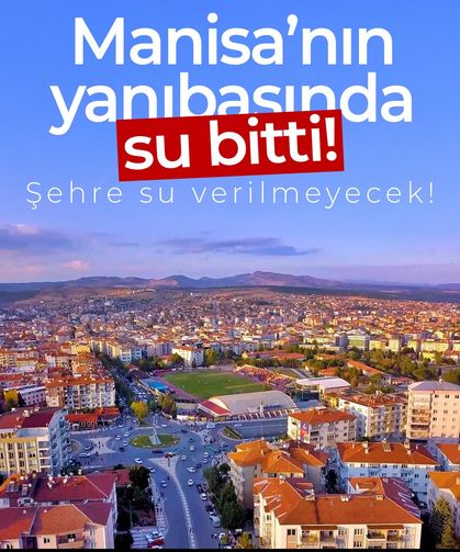 Manisa’nın yanıbaşında su bitti! Bütün şehre su verilmeyecek