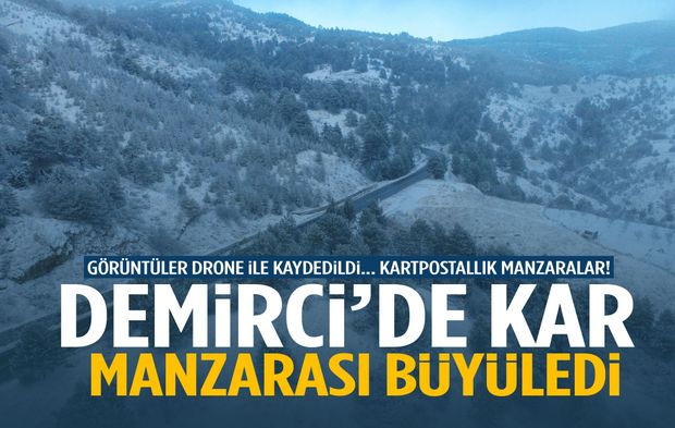 Beyaz örtü Demirci’yi güzelleştirdi!