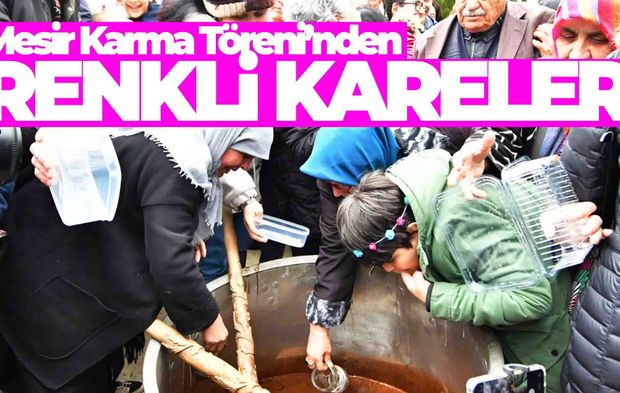 Ahmet Ünsal’ın objektifinden Mesir Karma Töreni kareleri…