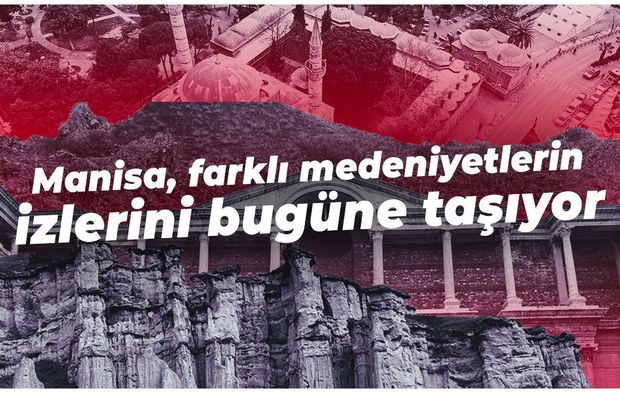 Medeniyetler beşiği: Manisa!