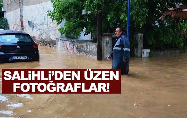 Salihli sele teslim oldu… İşte ilçeden kareler!