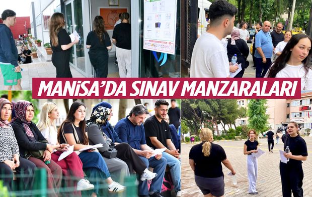 Manisa’dan YKS manzaraları!