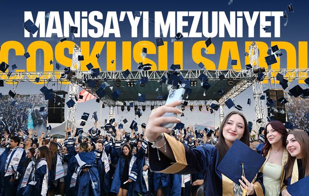 Manisa'yı mezuniyet coşkusu sardı