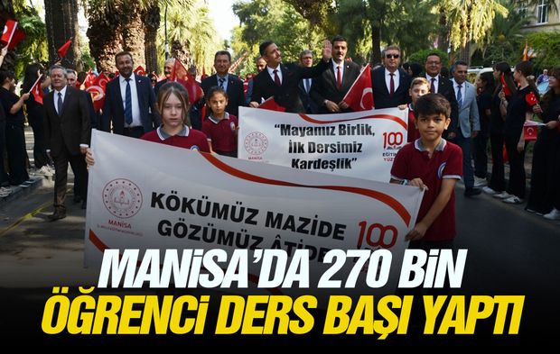 Manisa’da 270 bin öğrenci ders başı yaptı