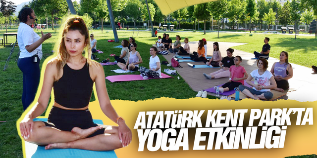 Dünya Yoga Günü Atatürk Kent Parkı’nda kutlandı