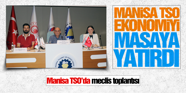 Manisa TSO haziran ayı meclis toplantısı yapıldı