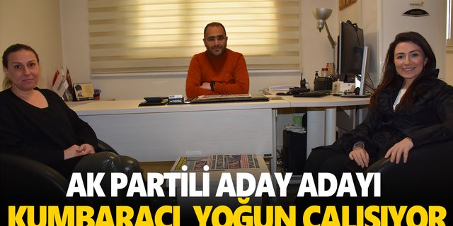 AK Partili aday adayı Kumbaracı yoğun çalışıyor