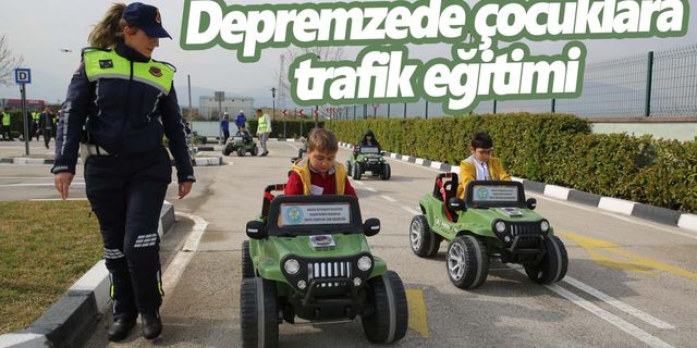 Depremzede çocuklar trafik eğitimi aldı